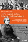 Cover: &laquo;Wir werden auf das Stimmrecht hinarbeiten!&raquo; - NZZ Libro ein Imprint der Schwabe Verlagsgruppe AG