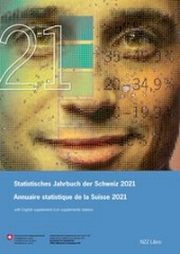 Abbildung von: Statistisches Jahrbuch der Schweiz 2021 / Annuaire statistique de la Suisse 2021 - NZZ Libro ein Imprint der Schwabe Verlagsgruppe AG