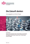 Cover: Die Zukunft denken - NZZ Libro ein Imprint der Schwabe Verlagsgruppe AG