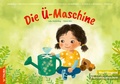 Cover: Die &Uuml;-Maschine - TALISA Kinderbuch Verlag