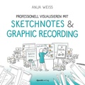 Cover: Professionell visualisieren mit Sketchnotes & Graphic Recording - dpunkt