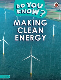 Enlarge image Cover: Do You Know? Level 4 - Making Clean Energy - Ladybird