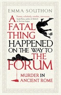 Bild: A Fatal Thing Happened on the Way to the Forum - Oneworld Publications