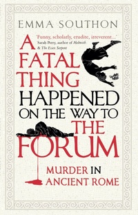 Bild: A Fatal Thing Happened on the Way to the Forum - Oneworld Publications