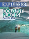 Cover: Explorers of the Coldest Places on Earth - Raintree