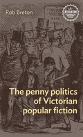 Cover: The Penny Politics of Victorian Popular Fiction - Manchester University Press