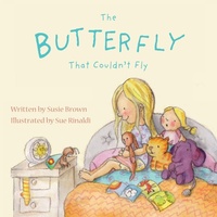 Enlarge image Cover: The Butterfly That Couldn't Fly - Susie Brown