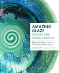 Cover: Amazing Glaze Recipes and Combinations - Quarry Books