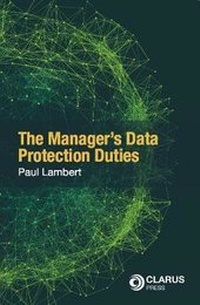 Abbildung von: The Manager's Data protection Duties - Clarus Press Ltd