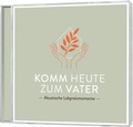 Cover: Komm heute zum Vater - Gerth Medien