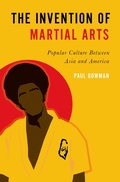 Cover: The Invention of Martial Arts - OUP eBook