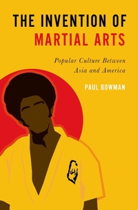 Abbildung von: The Invention of Martial Arts - OUP eBook