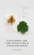 Cover: Vagueness and the Evolution of Consciousness - Oxford University Press