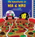 Cover: The Adventures of Mia and Miko - RCADE Publishing LLC