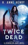 Cover: Twice Dead - H. Anne Henry