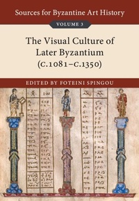 Abbildung von: Sources for Byzantine Art History: Volume 3, The Visual Culture of Later Byzantium (1081-c.1350) - Cambridge University Press