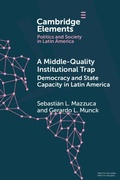 Bild: A Middle-Quality Institutional Trap: Democracy and State Capacity in Latin America - Cambridge University Press