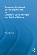 Cover: American Utopia and Social Engineering in Literature, Social Thought, and Political History - Routledge
