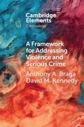 Cover: A Framework for Addressing Violence and Serious Crime - Cambridge University Press