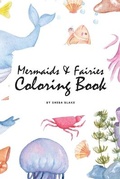 Cover: Mermaids and Fairies Coloring Book for Teens and Young Adults (6x9 Coloring Book / Activity Book) - Sheba Blake Publishing