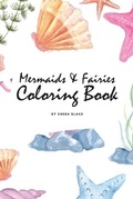 Cover: Mermaids and Fairies Coloring Book for Teens and Young Adults (6x9 Coloring Book / Activity Book) - Sheba Blake Publishing