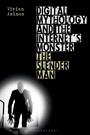 Cover: Digital Mythology and the Internet's Monster - Bloomsbury Academic