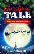 Cover: A Christmas Tale and Other Magical Stories - Evergrowth Coach LLC