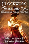 Cover: Clockwork, Curses, and Coal: Steampunk and Gaslamp Fairy Tales - World Weaver Press