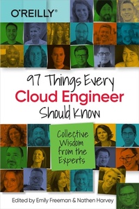 Enlarge image Cover: 97 Things Every Cloud Engineer Should Know - O'Reilly