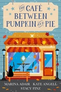 Cover: The Caf&eacute; between Pumpkin and Pie - Kensington Books