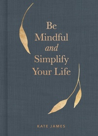 Enlarge image Cover: Be Mindful and Simplify Your Life - Andrews McMeel Publishing, LLC