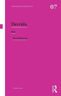 Enlarge image Cover: Derrida for Architects - Routledge