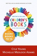 Cover: Writing and Selling Children's Books in the Christian Market - New Hope Publishers