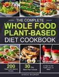Cover: The Complete Whole Food Plant-Based Diet Cookbook - Yunkass Publishing