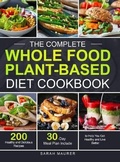 Cover: The Complete Whole Food Plant-Based Diet Cookbook - Yunkass Publishing