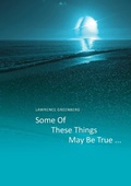 Cover: Some of these things may be true ... - Lulu.com