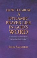 Cover: How to Grow a Dynamic Prayer Life in God's Word - Lulu.com