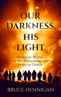 Cover: Our Darkness, His Light - 613media,LLC