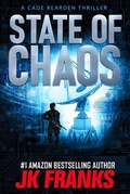 Cover: State of Chaos a Cade Rearden Thriller - JK Franks