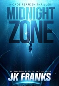 Cover: Midnight Zone a Cade Rearden Thriller - JK Franks