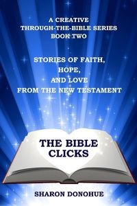 Abbildung von: The Bible Clicks, A Creative Through-the-Bible Series, Book Two: Stories of Faith, Hope, and Love from the New Testament - ABridge Press