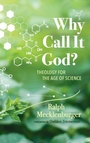 Cover: Why Call It God? - Wipf & Stock Publishers