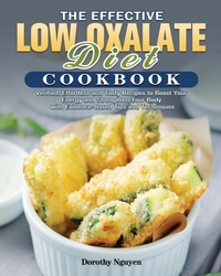 Abbildung von: The Effective Low Oxalate Diet Cookbook - Dorothy Nguyen