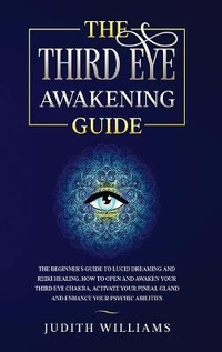 Abbildung von: The Third Eye Awakening Guide - Spirituality and Chakras Publishing