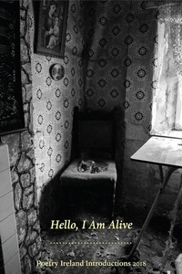 Abbildung von: Hello, I am Alive: Poetry Ireland Introductions 2018 - Poetry Ireland Ltd.