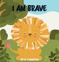 Cover: I am Brave - Plum Pudding Books