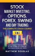 Cover: Stock Market Investing, Options, Forex, Swing and Day Trading - M.D. Investing and Trading Academy