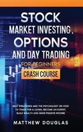 Cover: Stock Market Investing, Options and Day Trading for Beginners - M.D. Investing and Trading Academy