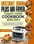 Cover: Instant Omni Plus Air Fryer Toast Oven Cookbook 2020-2021 - Minds Hart