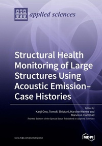 Enlarge image Cover: Structural Health Monitoring of Large Structures Using Acoustic Emission-Case Histories - MDPI AG